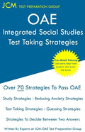 OAE Integrated Social Studies - Test Taking Strategies: OAE 031 - Free Online Tutoring - New 2020 Edition - The latest strategies to pass your exam. - Paperback