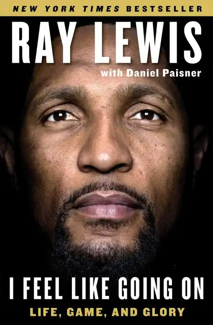 I Feel Like Going on: Life, Game, and Glory - Paperback