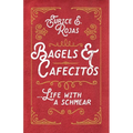 Bagels & Cafecitos: ... Life with a Schmear - Paperback