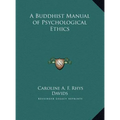 A Buddhist Manual of Psychological Ethics - Hardcover