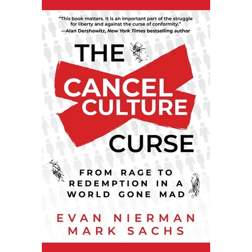 The Cancel Culture Curse: From Rage to Redemption in a World Gone Mad - Hardcover