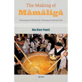 The Making of Mamaliga: Transimperial Recipes for a Romanian National Dish - Paperback
