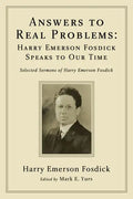Answers to Real Problems: Harry Emerson Fosdick Speaks to Our Time - Paperback