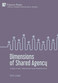 Dimensions of Shared Agency: A Study on Joint, Collective and Group Intentional Action - Hardcover