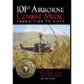 101st Airborne Combat Medic Transition to Duty: With the Screaming Eagles in Vietnam, 1968-69 - Hardcover