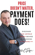 Price Doesn't Matter, Payment Does! - Paperback