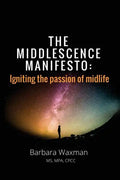 The Middlescence Manifesto: Igniting the passion of midlife - Paperback