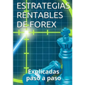 Estrategias Rentables de Forex: Explicadas paso a paso - Paperback