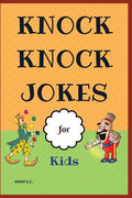 Knock Knock Jokes for Kids: Who's There?;funny Jokes; Highlight of Knock Knock Ever - Paperback