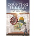 Counting the Days: Undeniable Signs of the Last Days - Paperback