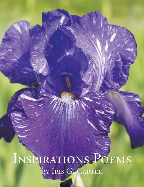 Inspirations Poems by Iris G. Carter - Paperback
