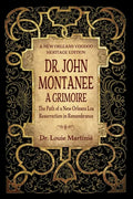 Dr. John Montanee: A Grimoire: The Path of a New Orleans Loa, Resurrection in Remembrance - Paperback