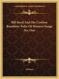 Bill Boyd and His Cowboy Ramblers' Folio of Western Songs No. One - Paperback