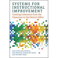 Systems for Instructional Improvement: Creating Coherence from the Classroom to the District Office - Paperback