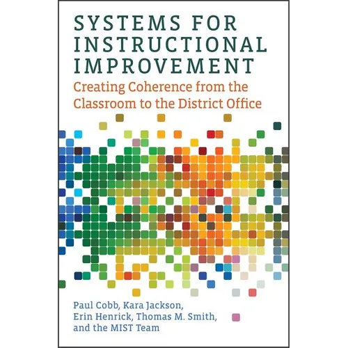 Systems for Instructional Improvement: Creating Coherence from the Classroom to the District Office - Paperback