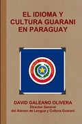 El Idioma Y Cultura Guarani En Paraguay - Paperback