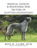 Medical, Genetic & Behavioral Risk Factors of Scottish Deerhounds - Paperback