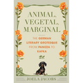 Animal, Vegetal, Marginal: The German Literary Grotesque from Panizza to Kafka - Paperback