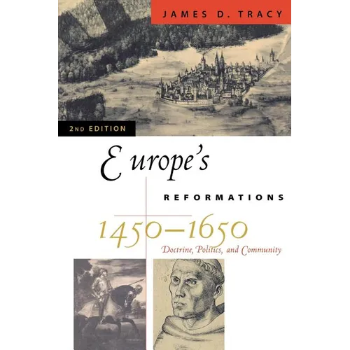 Europe's Reformations, 1450-1650: Doctrine, Politics, and Community - Paperback