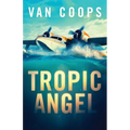 Tropic Angel - Paperback