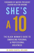 She's A 10: The Black Woman's Guide to Embracing Personal & Professional Greatness - Paperback