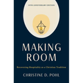 Making Room, 25th Anniversary Edition: Recovering Hospitality as a Christian Tradition - Paperback