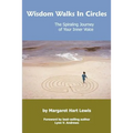 Wisdom Walks In Circles: The Spiraling Journey of Your Inner Voice - Paperback
