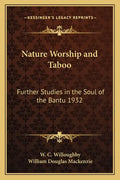 Nature Worship and Taboo: Further Studies in the Soul of the Bantu 1932 - Paperback