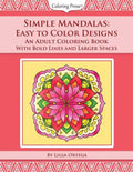Simple Mandalas: Easy to Color Designs: An Adult Coloring Book with Bold Lines and Larger Spaces - Paperback