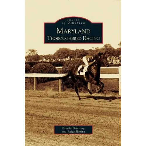 Maryland Thoroughbred Racing - Hardcover