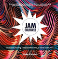 Jam Cultures: About Inclusion; Joining in the Action, Conversation and Decisions - Paperback