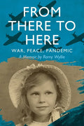 From There to Here: War, Peace, Pandemic - A Memoir - Paperback
