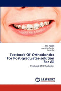 Textbook Of Orthodontics For Post-graduates-solution For All - Paperback