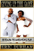 Giving Up The Game: Revealing The Games People Play - Paperback
