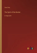 The Spirit of the Border: in large print - Paperback