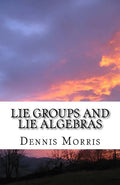 Lie Groups and Lie Algebras: A Rewrite of Lie Theory - Paperback