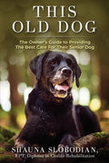 This Old Dog: An owner's guide to providing the best care for your senior dog. - Paperback