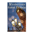 Mysterious Great Britain: Monsters, Mysteries, and Magic Across the British Nation - Paperback