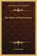 The Ethics of Freemasonry - Hardcover
