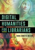 Digital Humanities for Librarians - Paperback