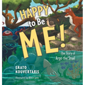 Happy to Be Me!: The Story of Argo the Snail - Hardcover