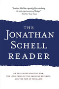 The Jonathan Schell Reader: On the United States at War, the Long Crisis of the American Republic, and the Fate of the Earth - Paperback