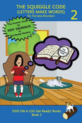 The Squiggle Code (Letters Make Words): Learn to Read: Simple, Fun, and Effective Activities for New or Struggling Readers Including Those with Dyslex - Paperback