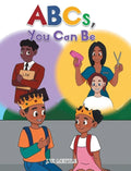 ABCs, You Can Be - Hardcover