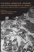 Colonial Heritage, Memory and Sustainability in Africa. Challenges, Opportunities and Prospects - Paperback