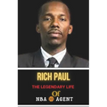 Rich Paul: The Legendary Life of NBA Agent: Life Behind the Scene, Successes and Challenges - Paperback