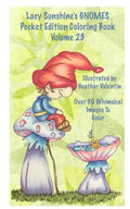 Lacy Sunshine's Gnomes Coloring Book Volume 23: Heather Valentin's Pocket Edition Whimsical Garden Gnomes Coloring For Adults and Children Of All Ages - Paperback