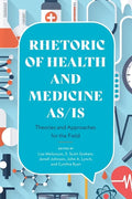 Rhetoric of Health and Medicine As/Is: Theories and Approaches for the Field - Paperback
