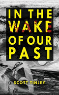 In the Wake of Our Past - Hardcover