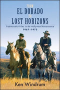 From El Dorado to Lost Horizons: Traditionalist Films in the Hollywood Renaissance, 1967-1972 - Paperback
